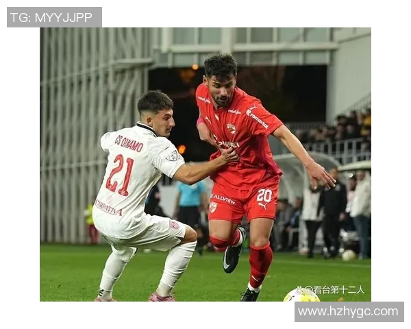 希鲁日与基迪纳摩的激烈对决揭示足球战术与团队精神的完美结合